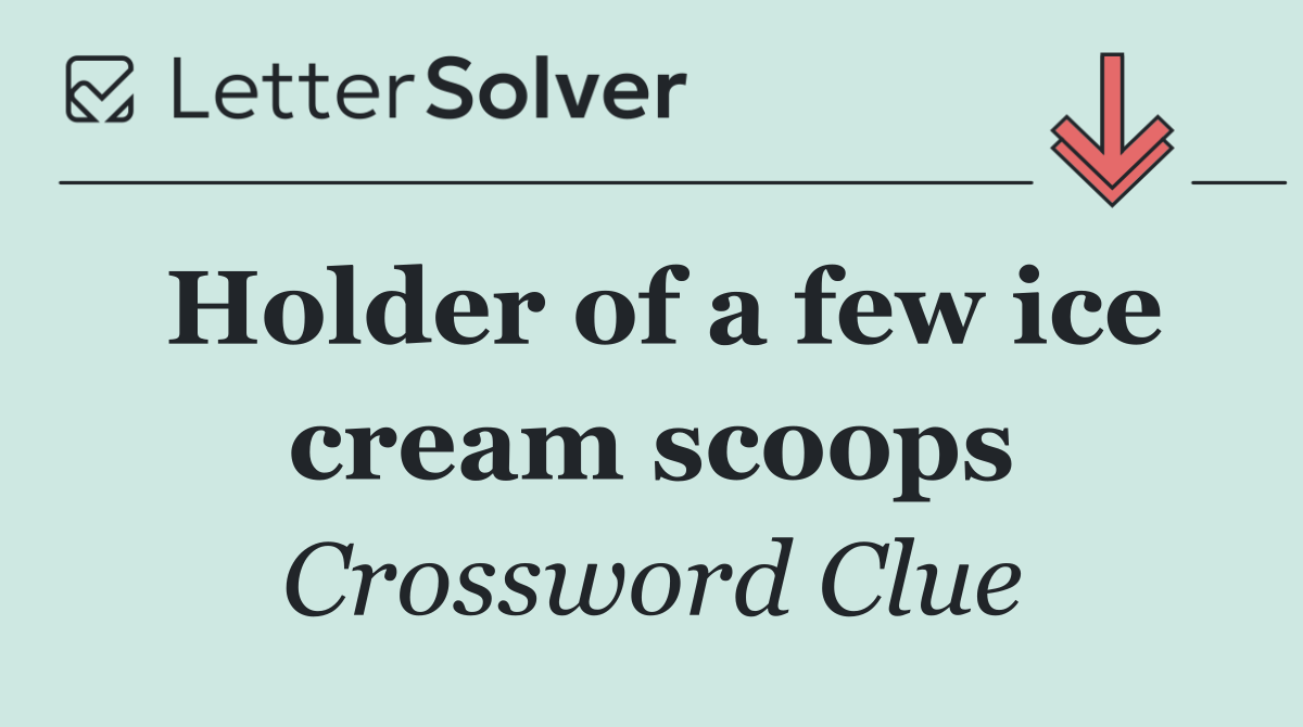 Holder of a few ice cream scoops