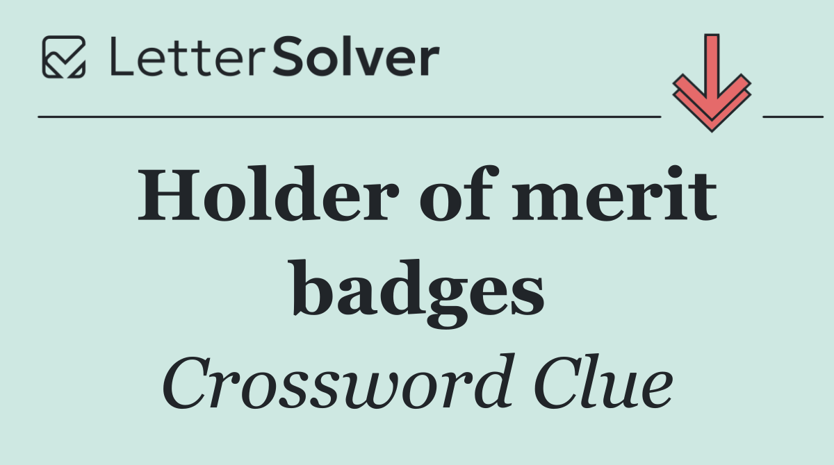 Holder of merit badges