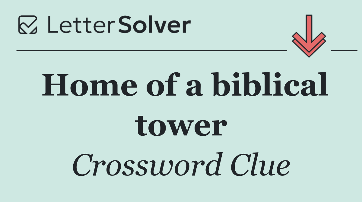 Home of a biblical tower