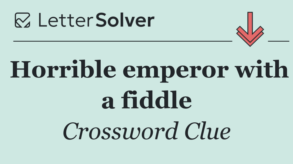 Horrible emperor with a fiddle