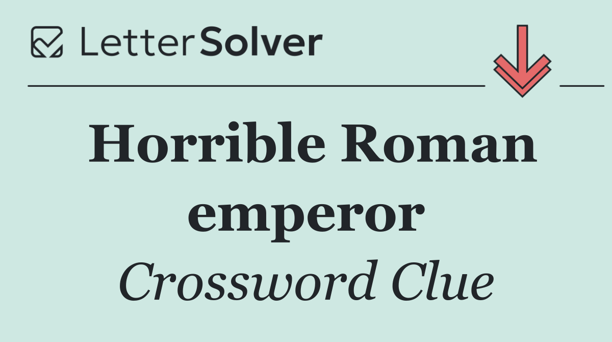 Horrible Roman emperor
