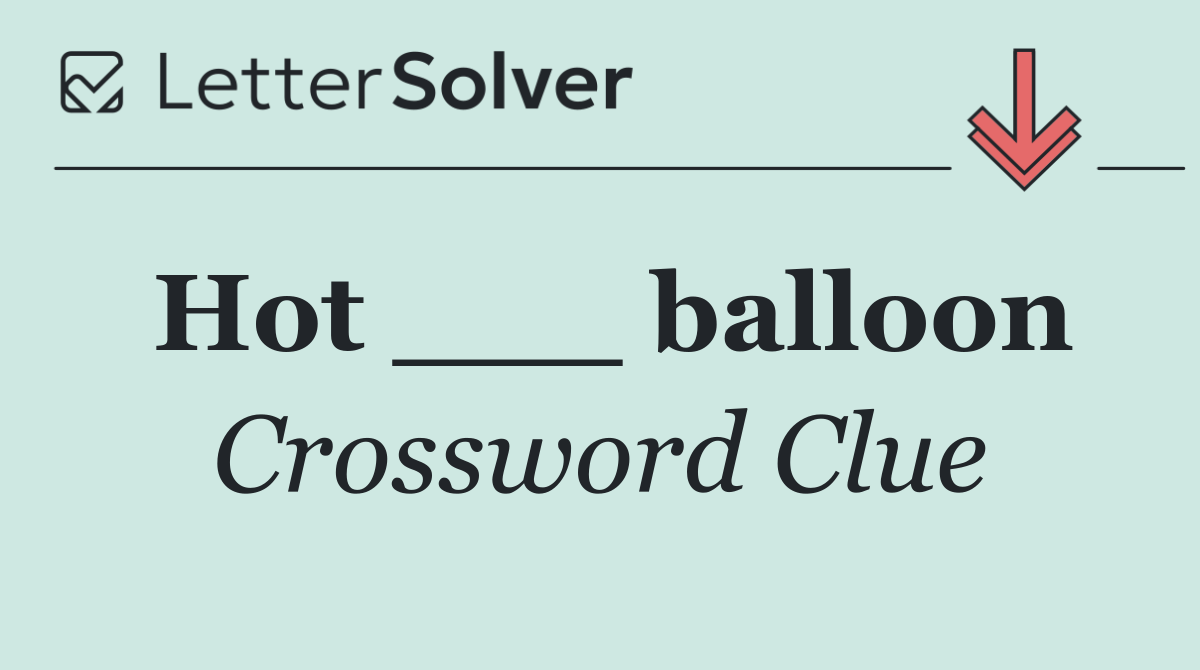 Hot ___ balloon
