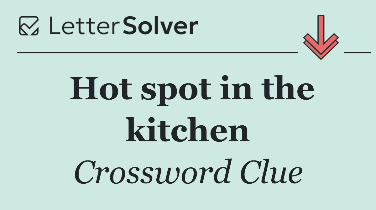 Hot spot in the kitchen
