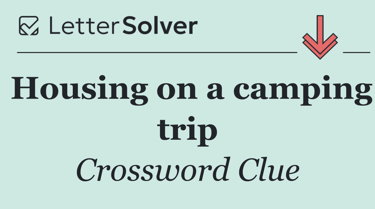 Housing on a camping trip