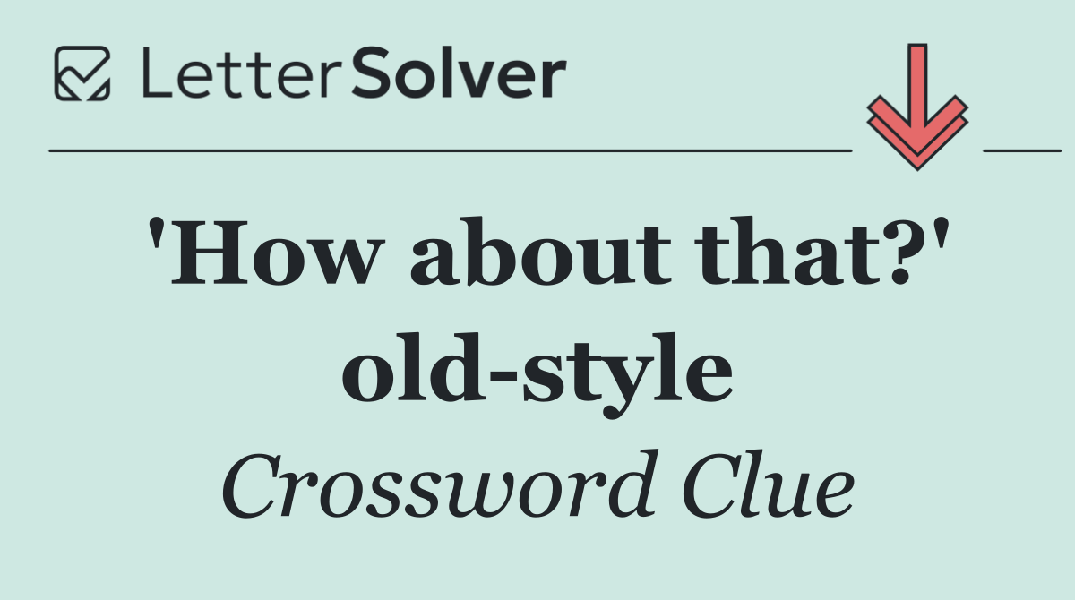 'How about that?' old style