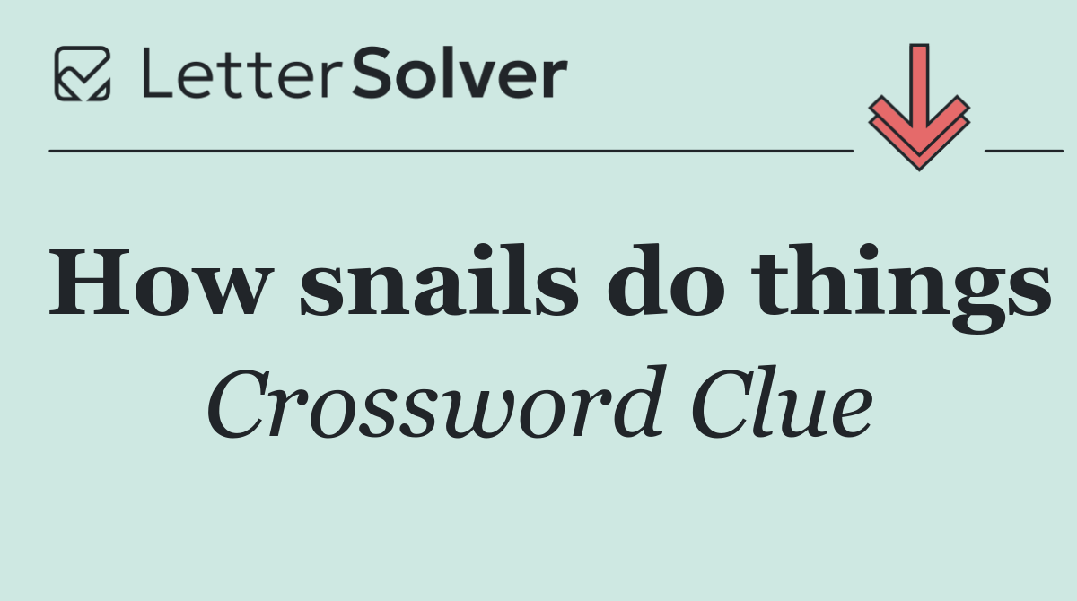 How snails do things