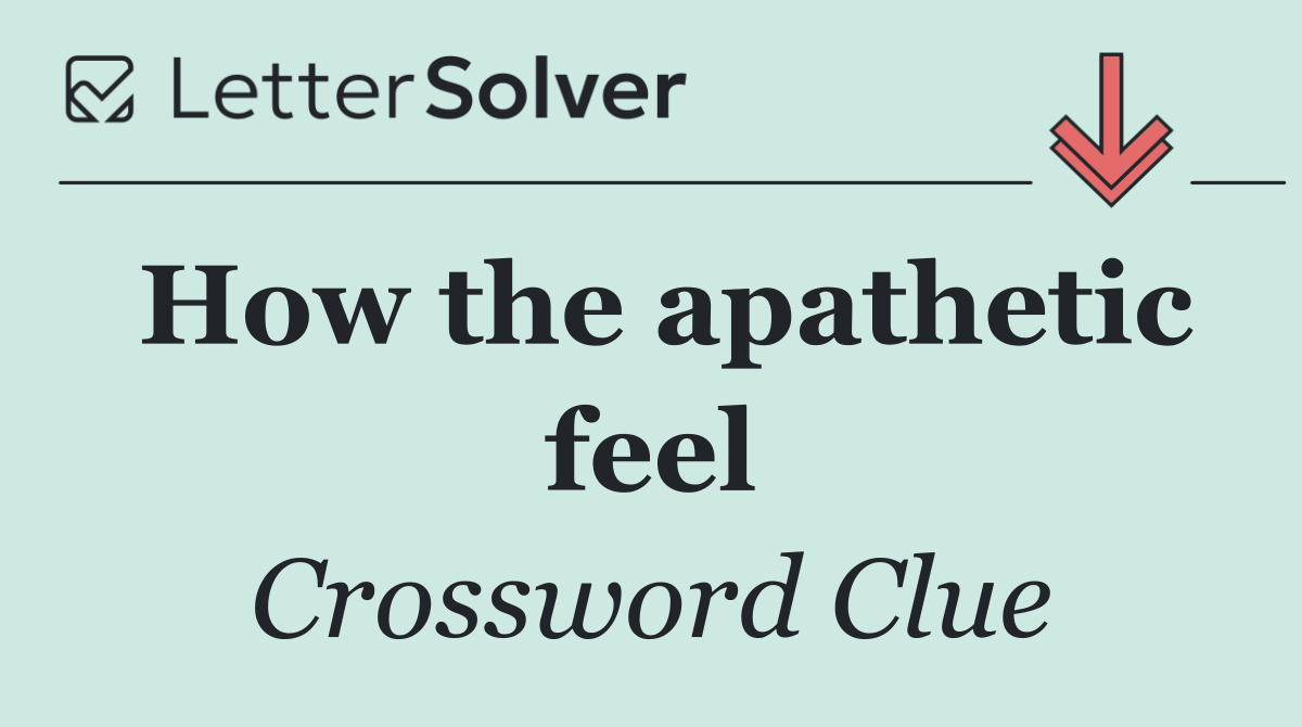 How the apathetic feel