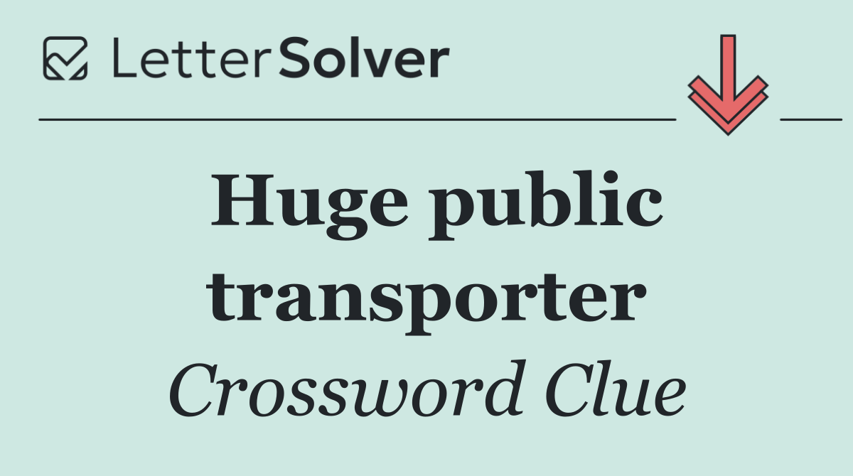 Huge public transporter