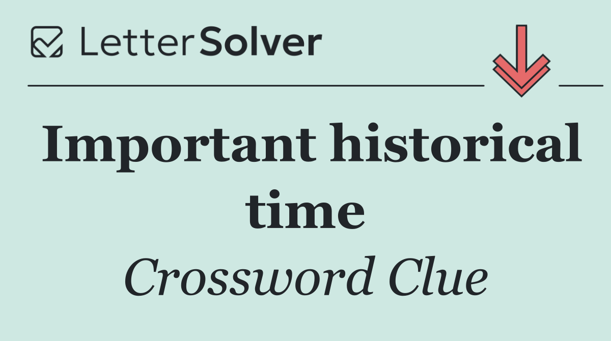 Important historical time
