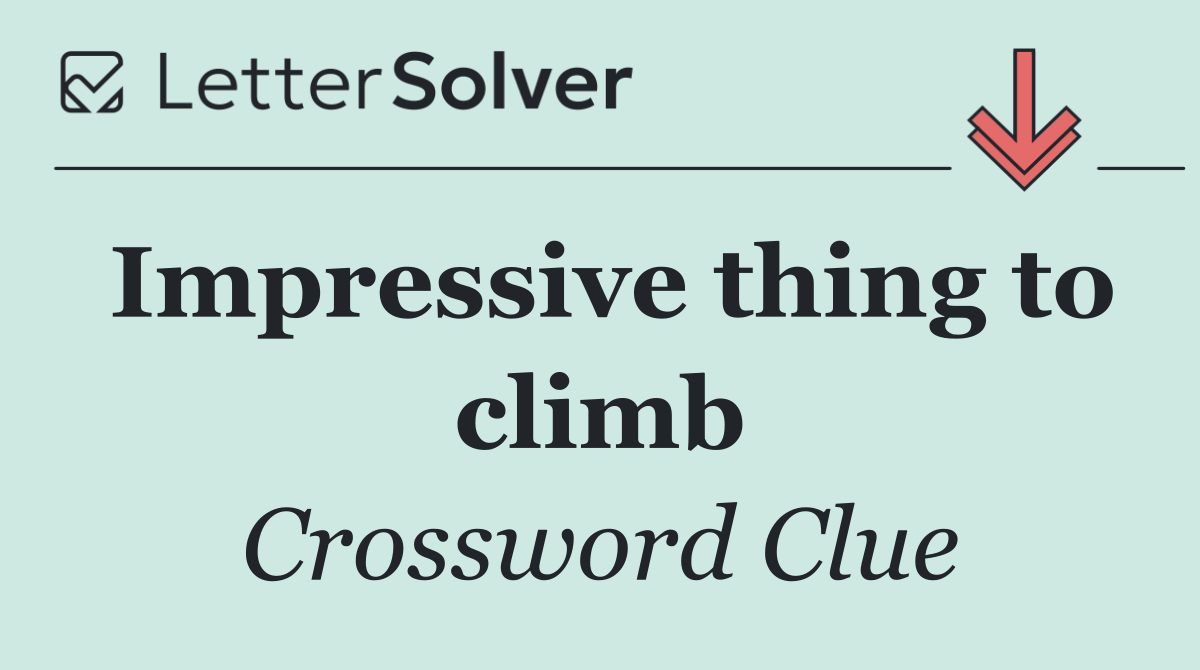 Impressive thing to climb