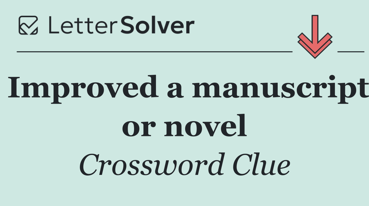 Improved a manuscript or novel
