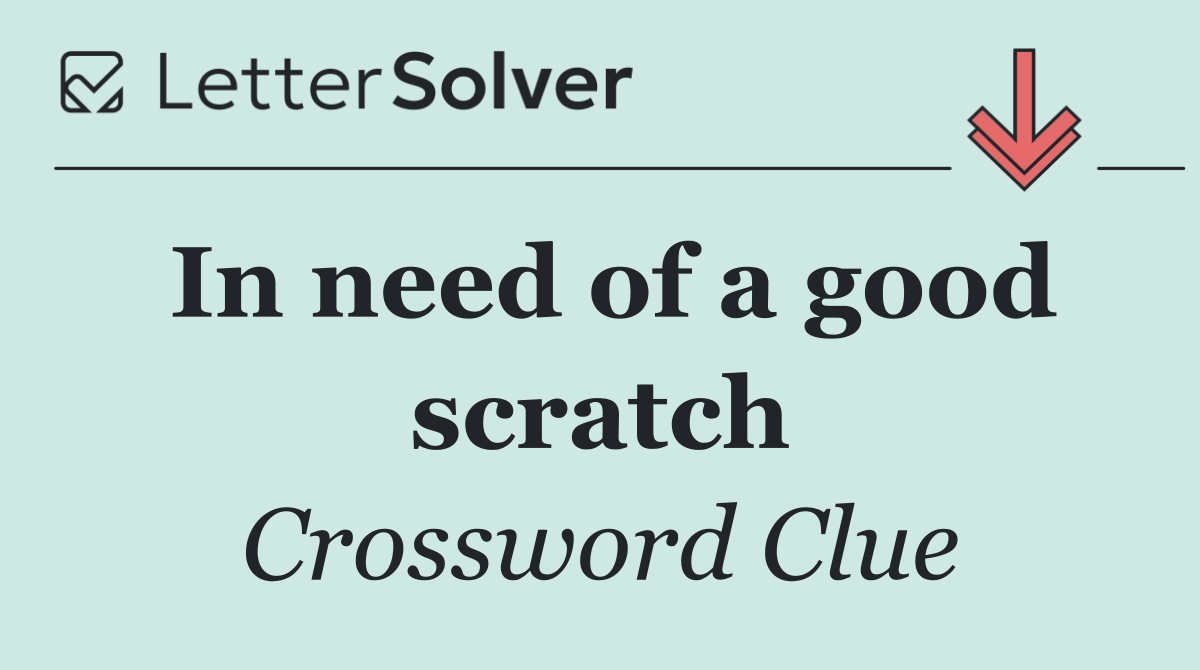 In need of a good scratch