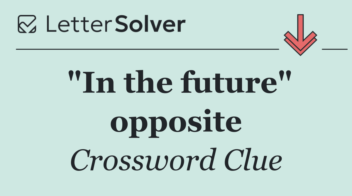 "In the future" opposite