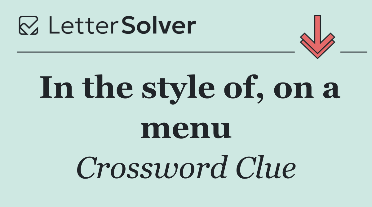 In the style of, on a menu
