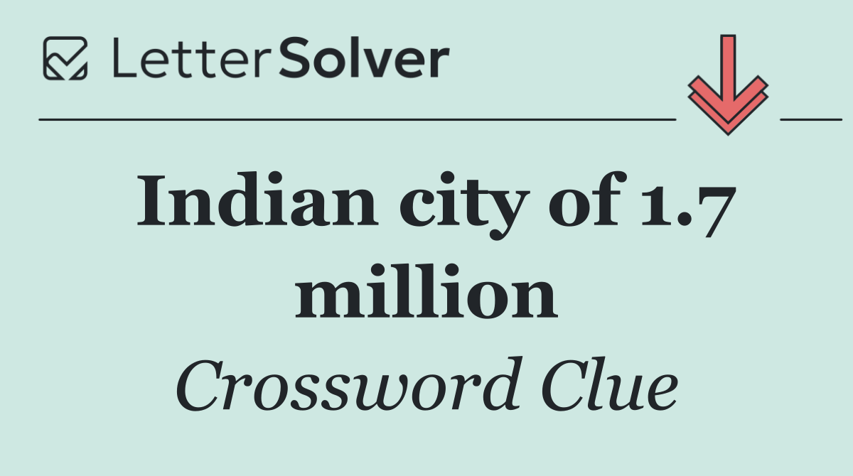 Indian city of 1.7 million