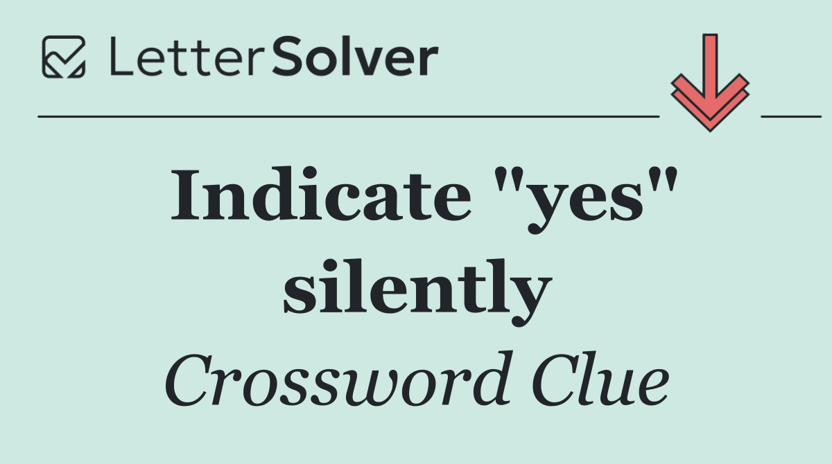Indicate "yes" silently
