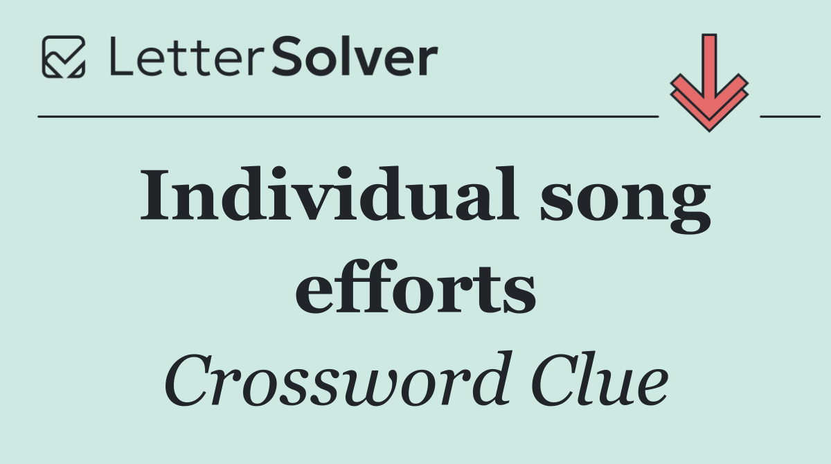 Individual song efforts