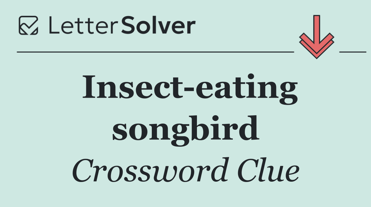 Insect eating songbird