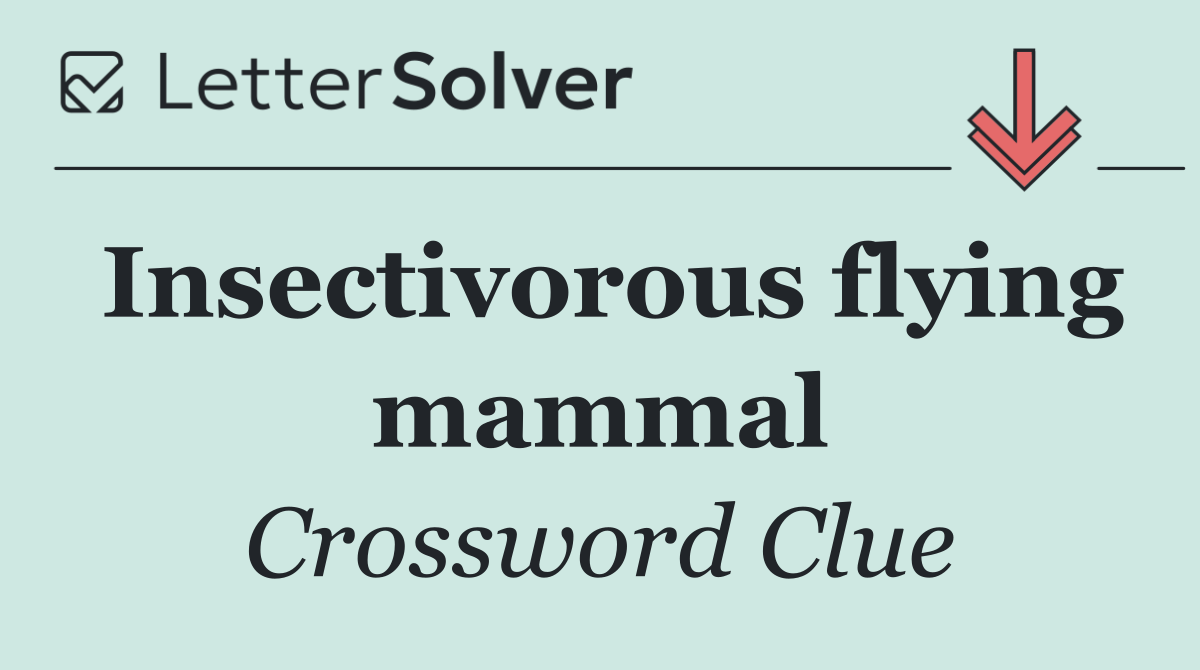 Insectivorous flying mammal