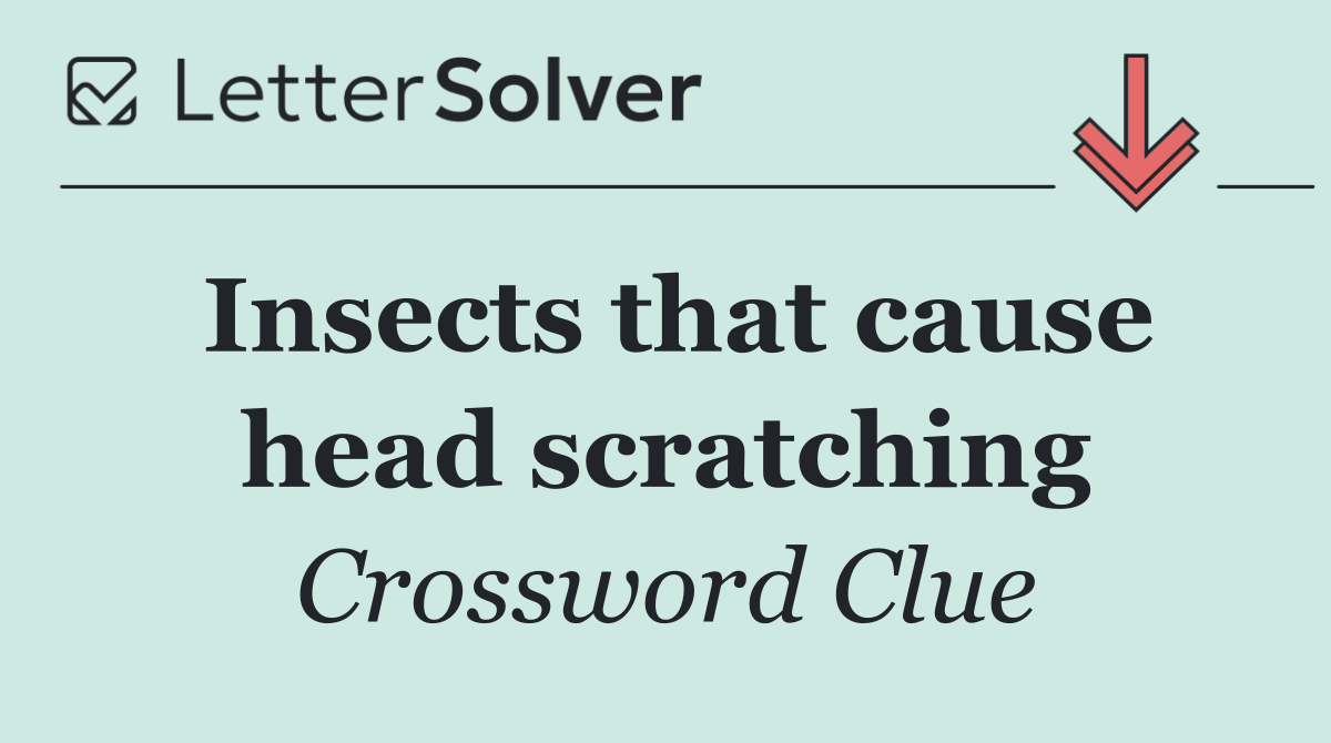 Insects that cause head scratching