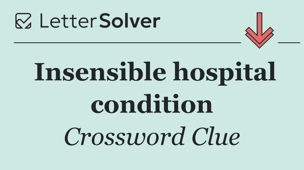 Insensible hospital condition