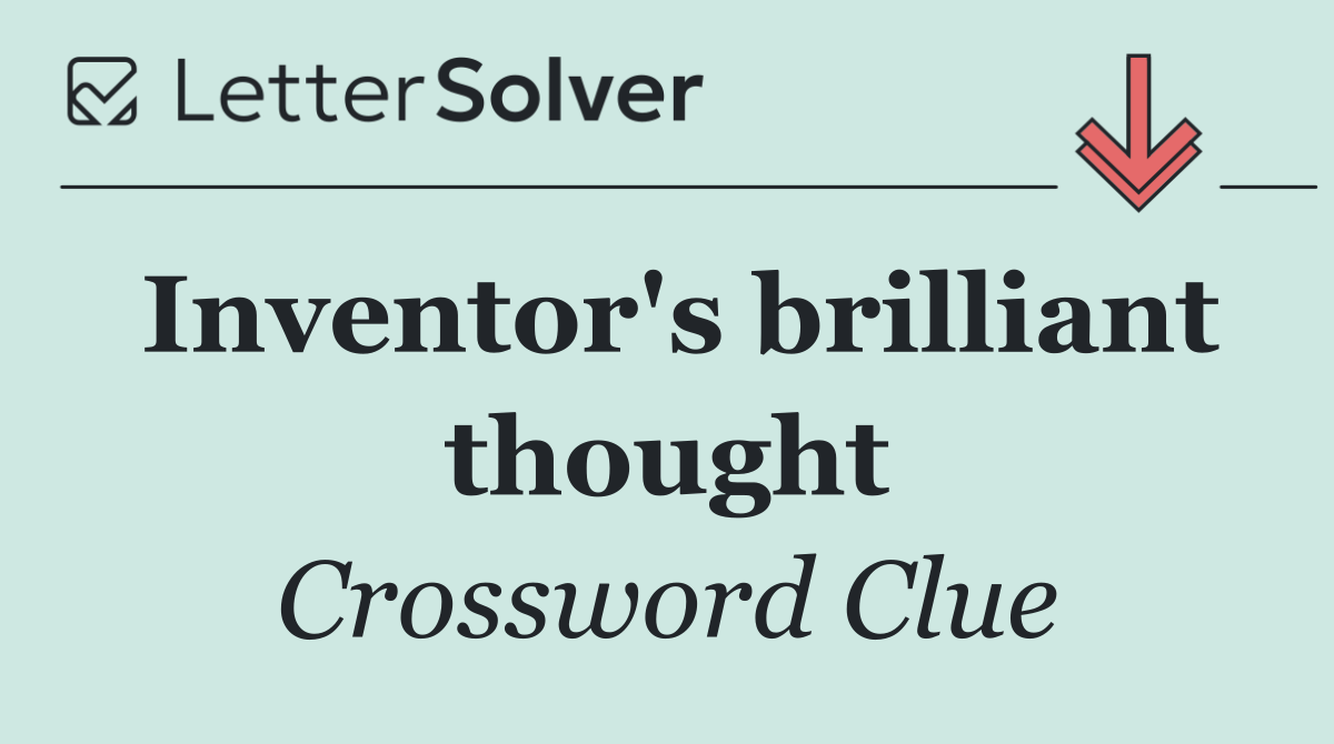 Inventor's brilliant thought