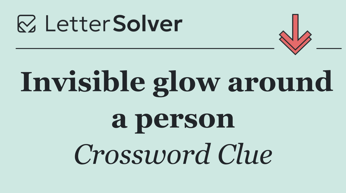 Invisible glow around a person