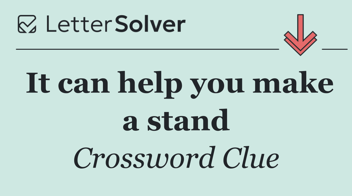 It can help you make a stand