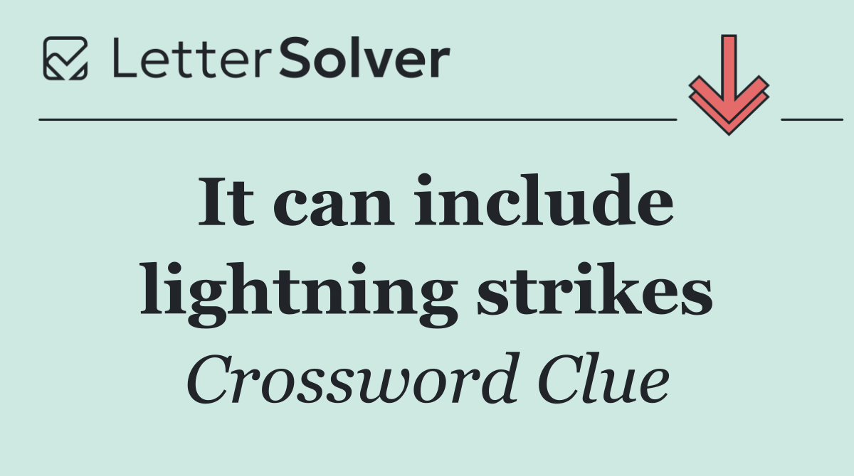 It can include lightning strikes