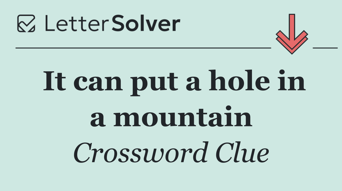 It can put a hole in a mountain