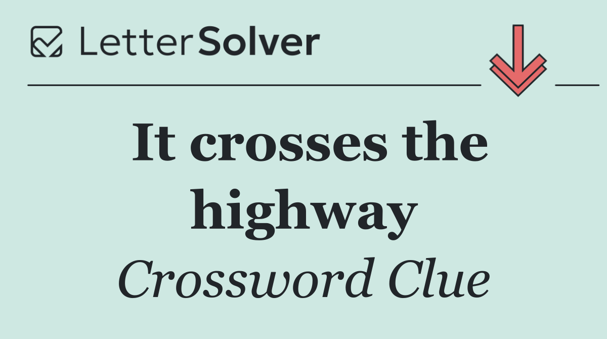 It crosses the highway