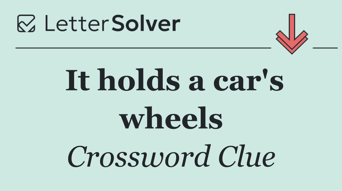 It holds a car's wheels