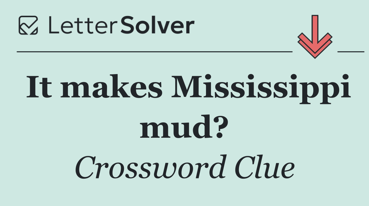 It makes Mississippi mud?