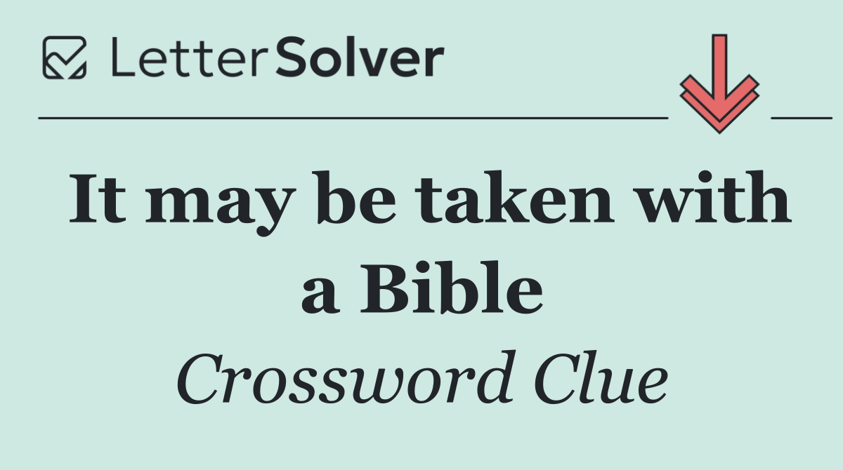It may be taken with a Bible