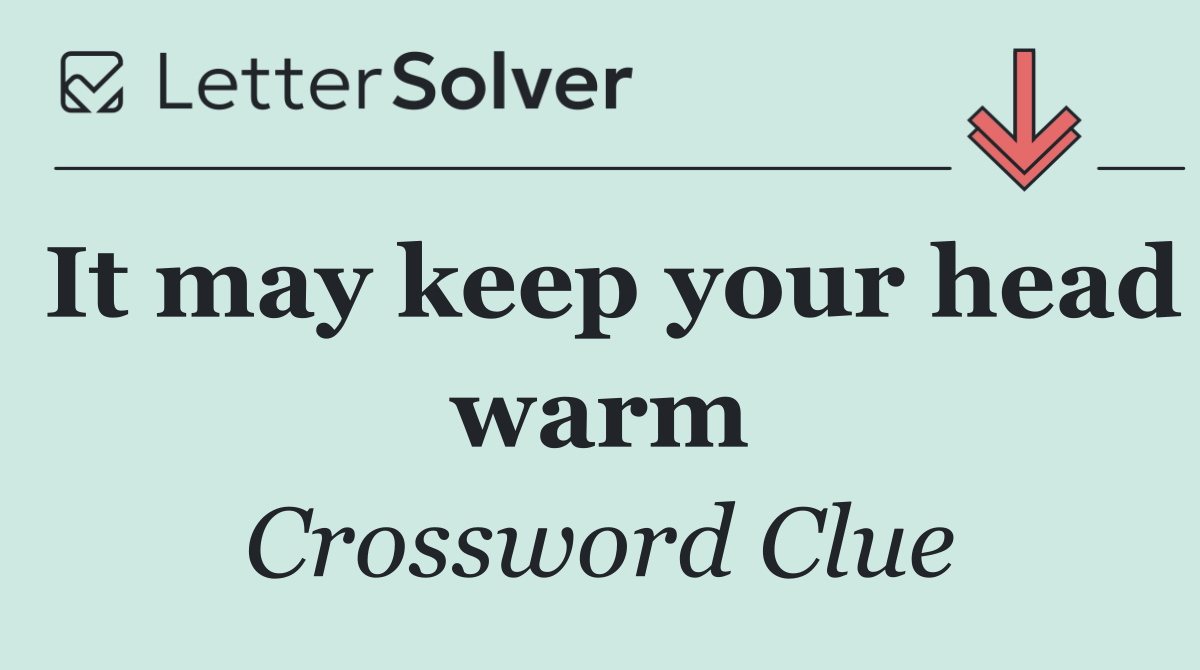 It may keep your head warm