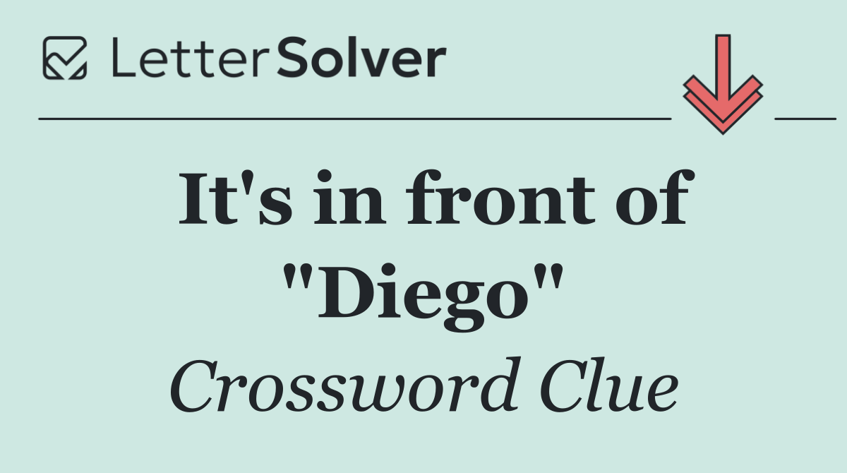 It's in front of "Diego"