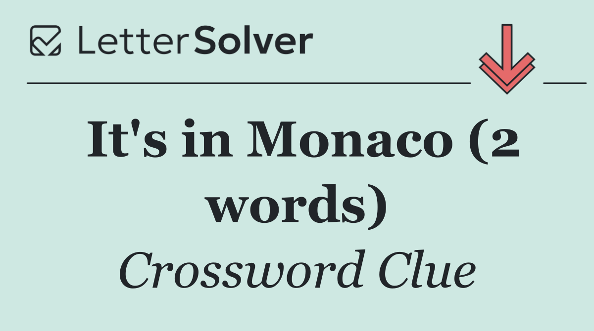 It's in Monaco (2 words)