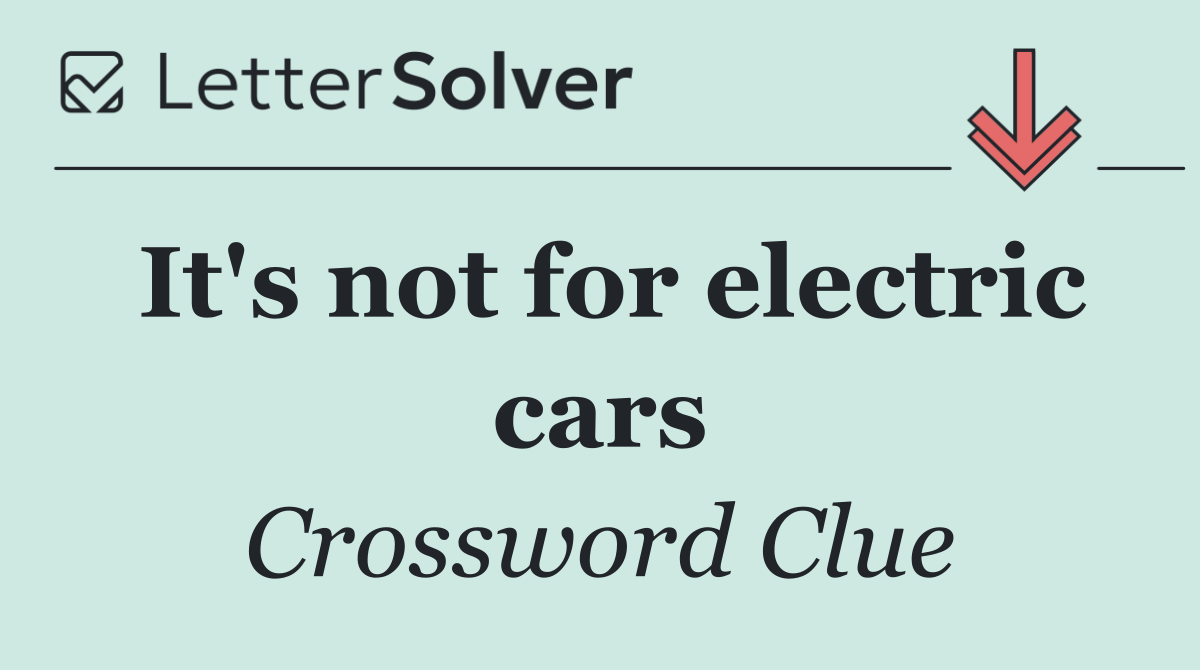 It's not for electric cars
