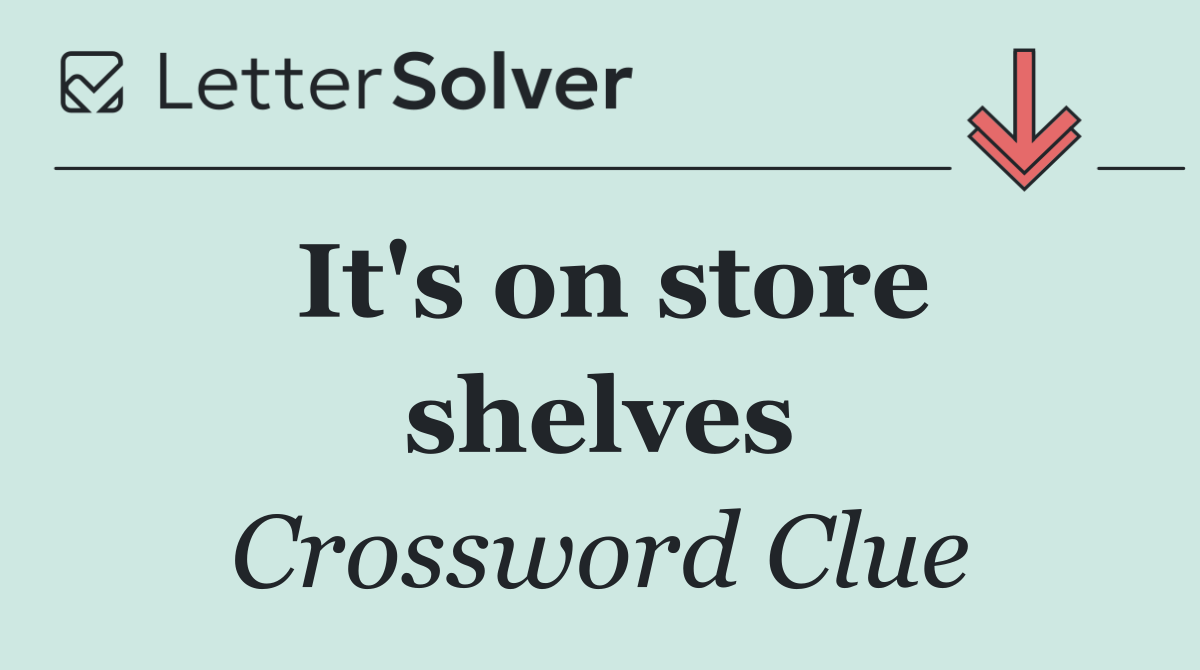 It's on store shelves