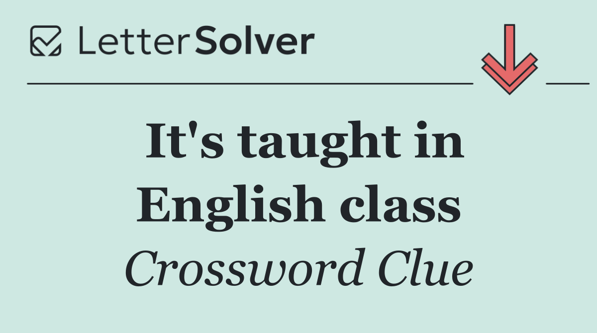 It's taught in English class