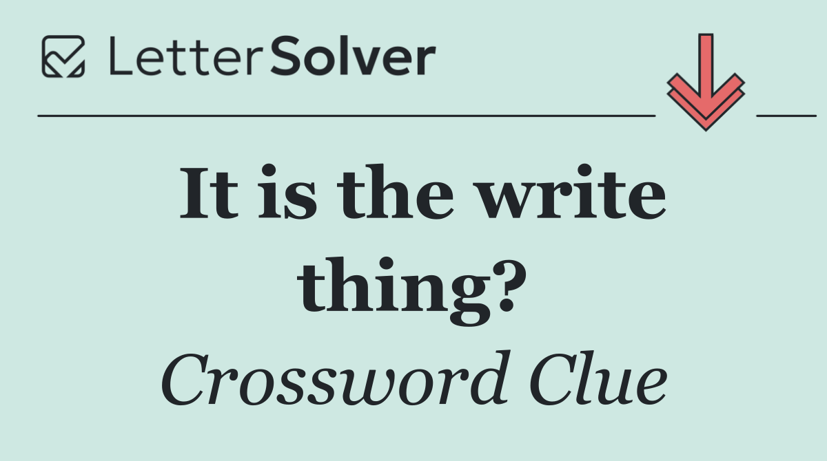 It is the write thing?