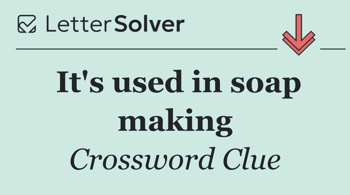 It's used in soap making