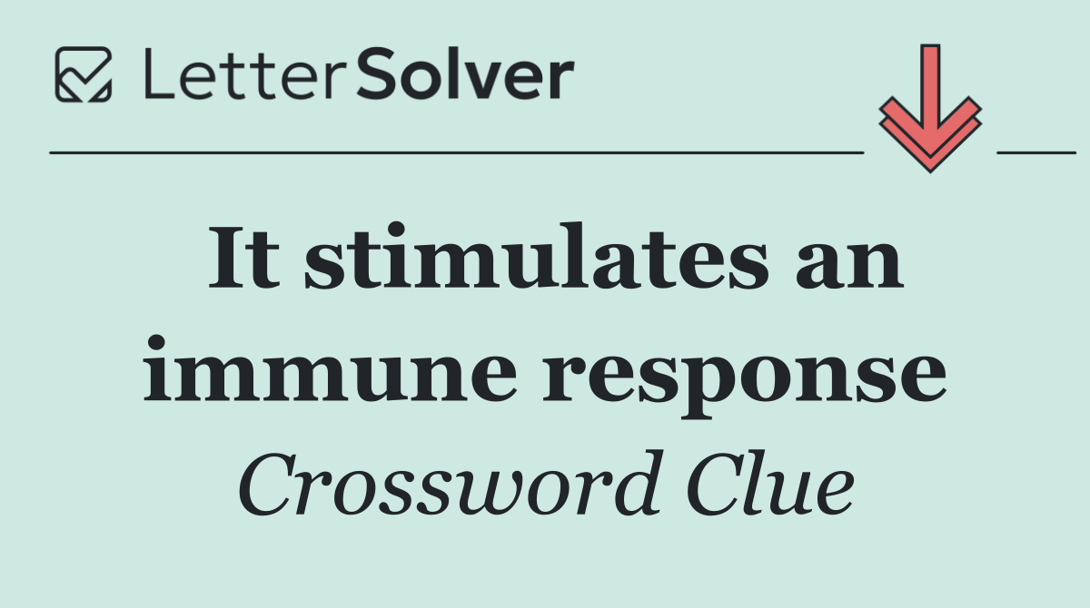 It stimulates an immune response