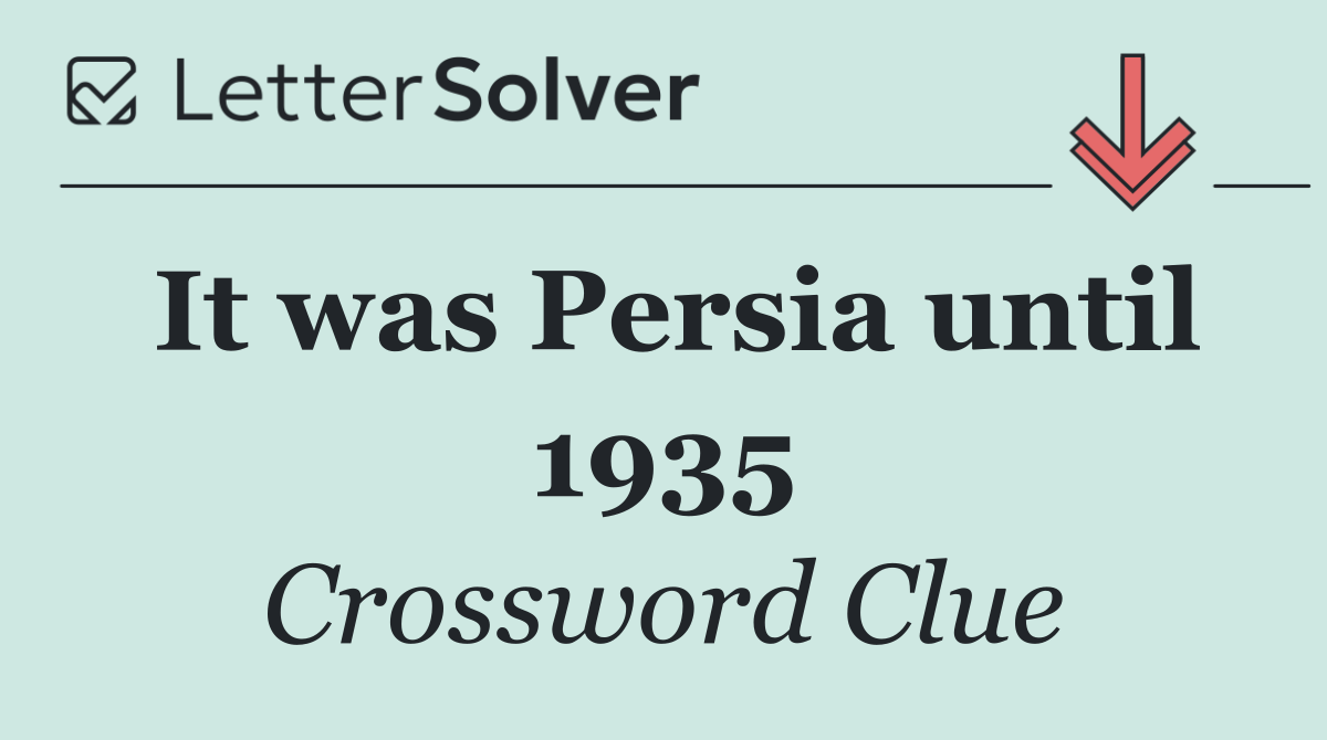 It was Persia until 1935