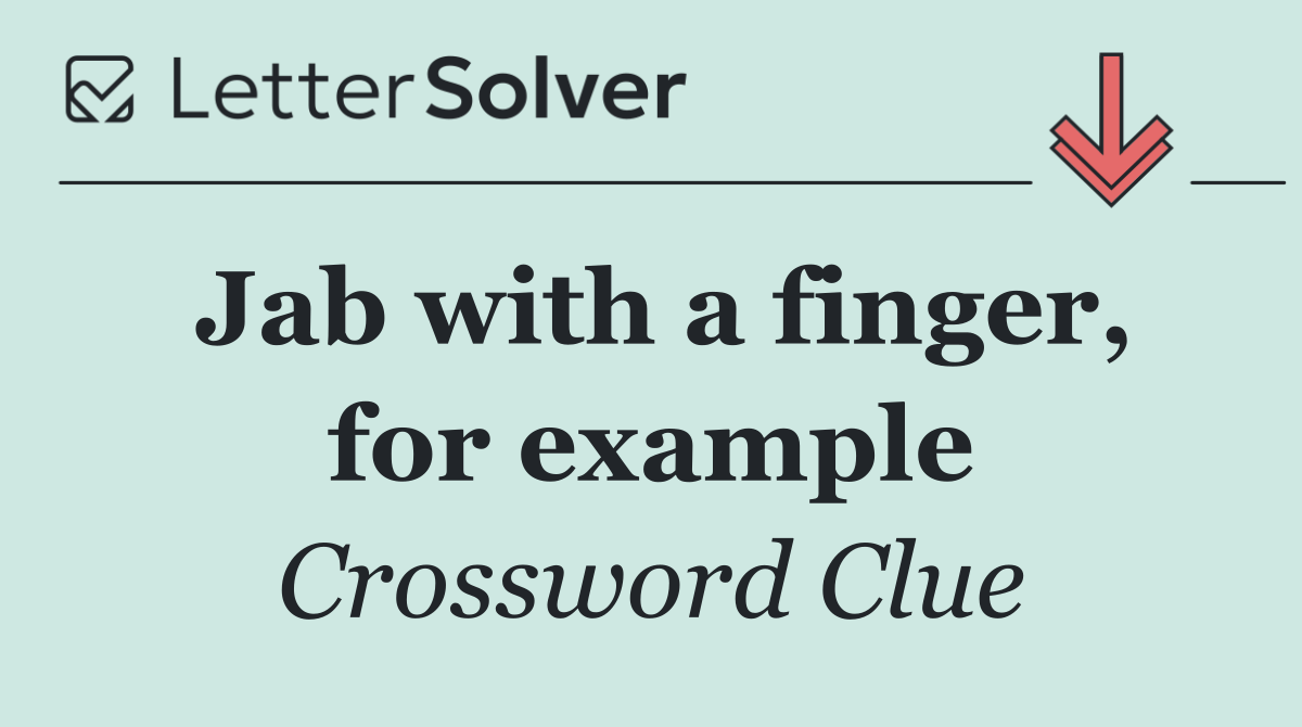 Jab with a finger, for example