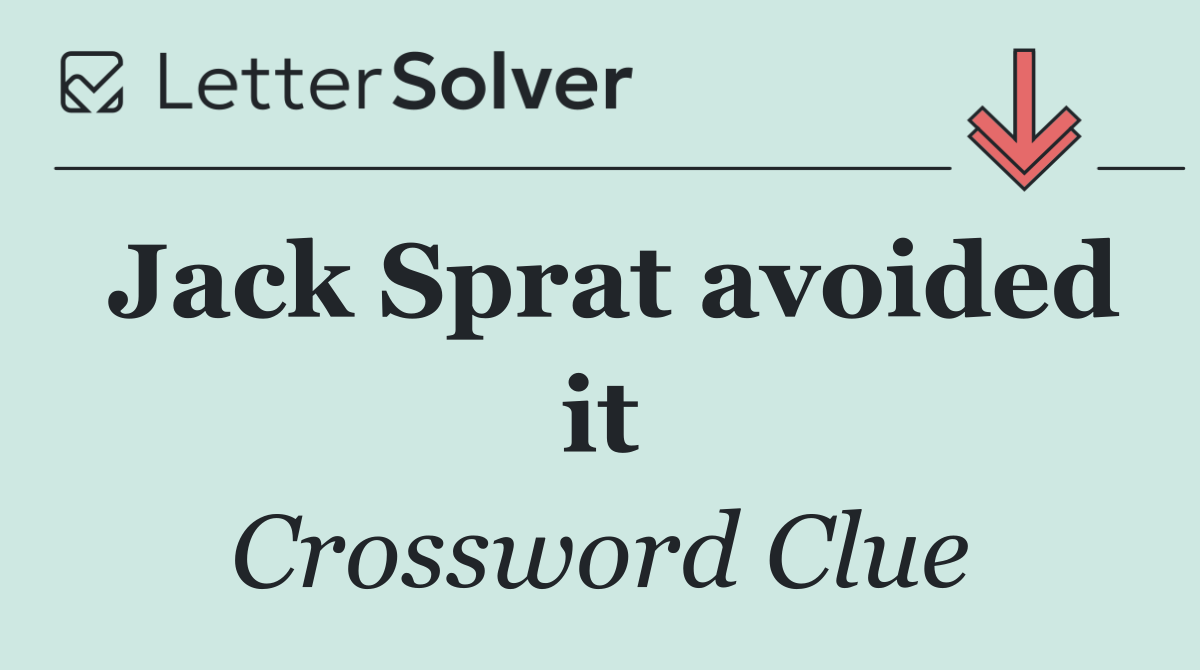 Jack Sprat avoided it