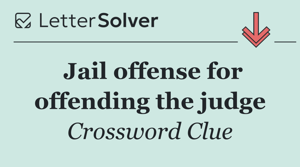Jail offense for offending the judge