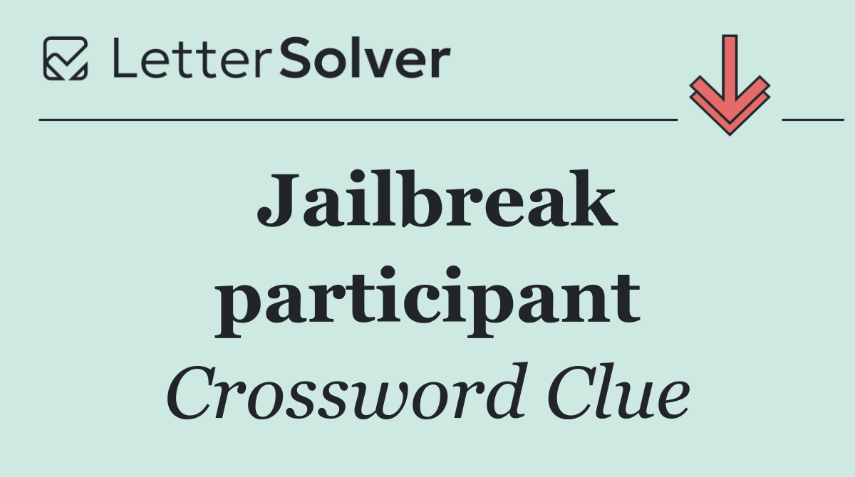 Jailbreak participant