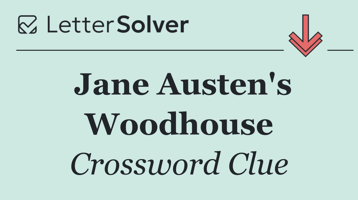 Jane Austen's Woodhouse