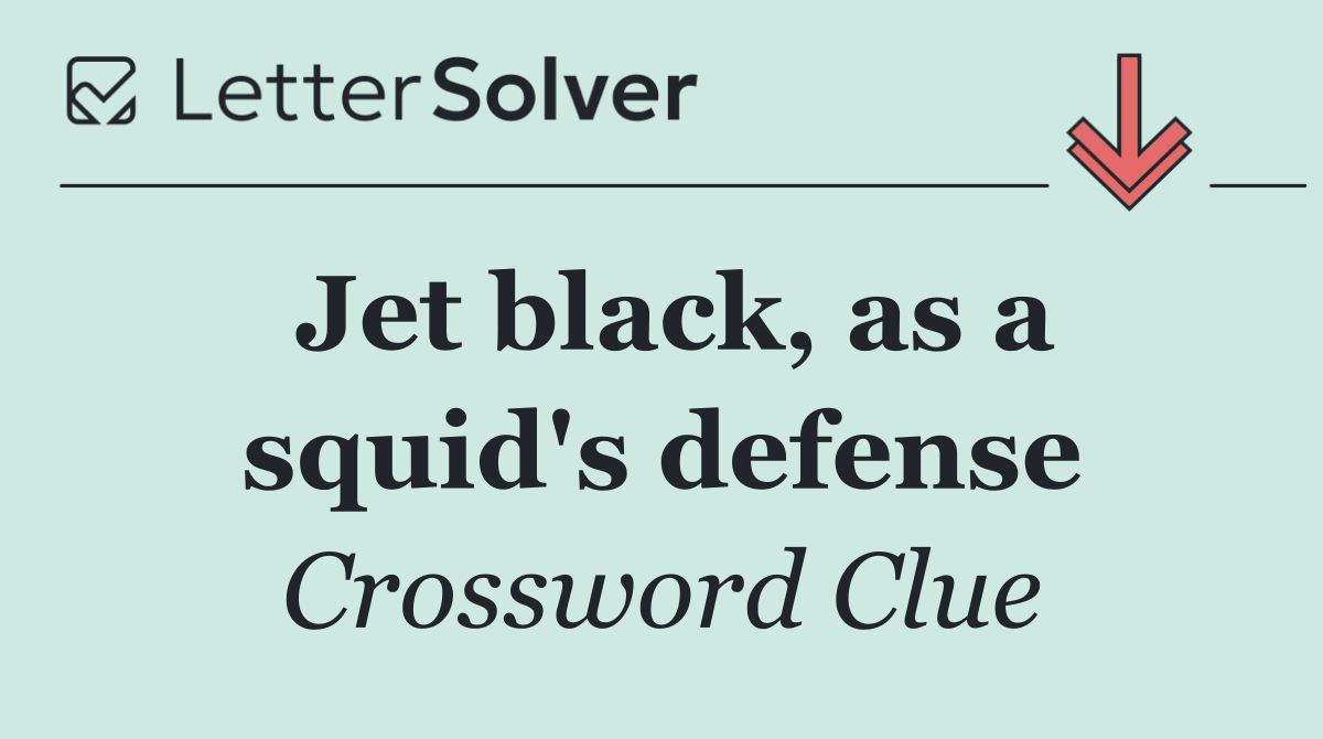 Jet black, as a squid's defense